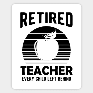 Retired Teacher Every Child Left Behind Magnet